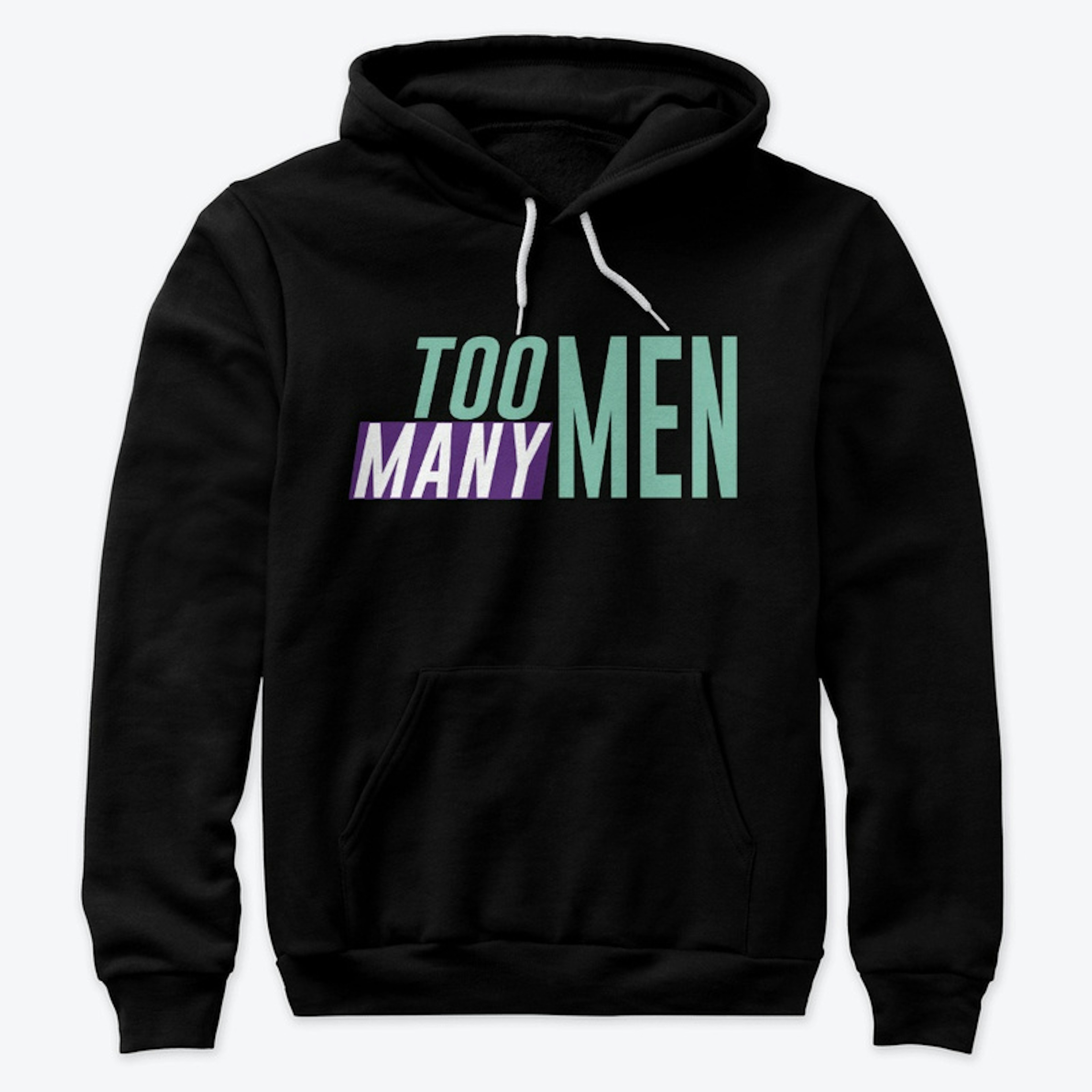 Too Many Men sweatshirt