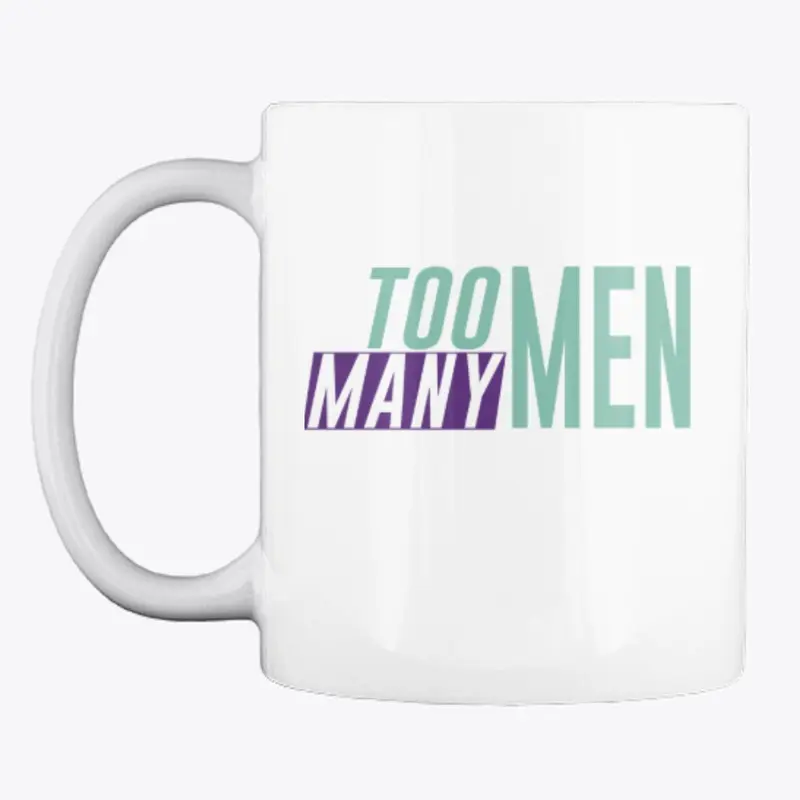 Too Many Men mug