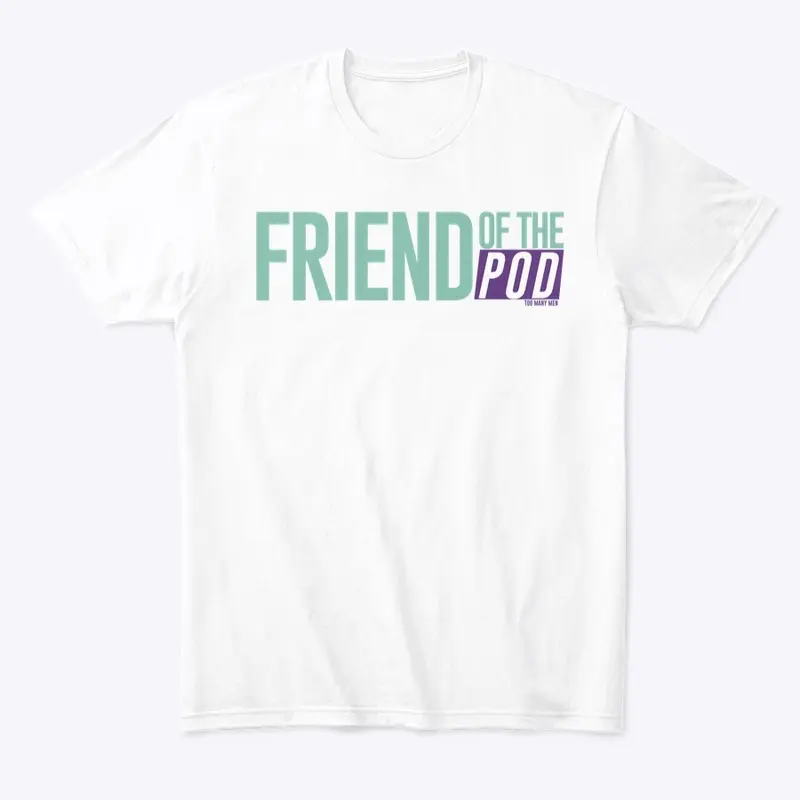 Friend of the Pod merch