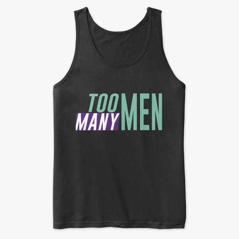 Too Many Men tank top